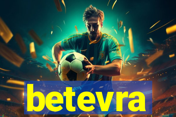 betevra