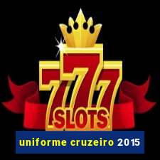 uniforme cruzeiro 2015