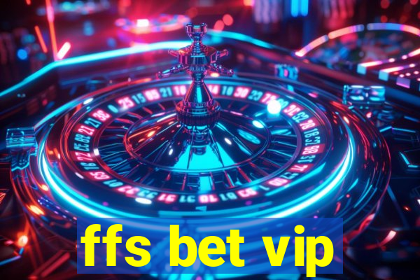 ffs bet vip