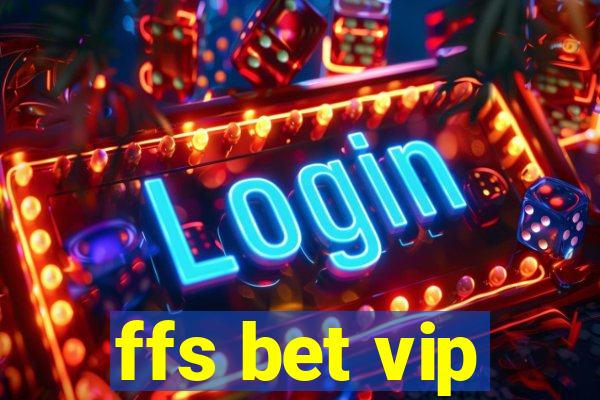ffs bet vip