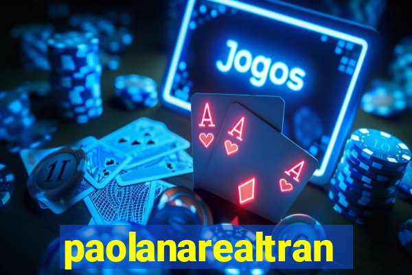 paolanarealtrans
