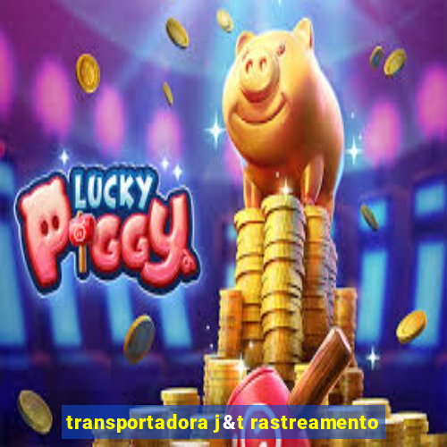 transportadora j&t rastreamento