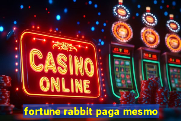 fortune rabbit paga mesmo