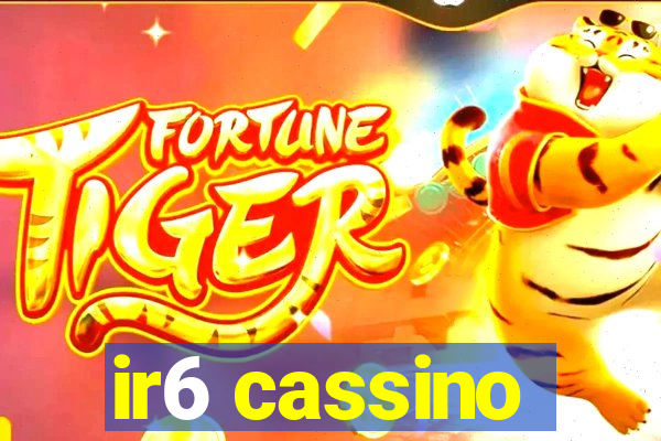 ir6 cassino