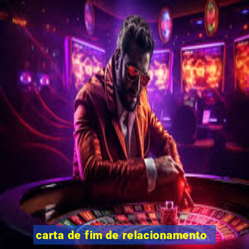 carta de fim de relacionamento