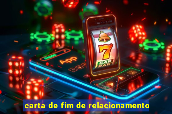 carta de fim de relacionamento