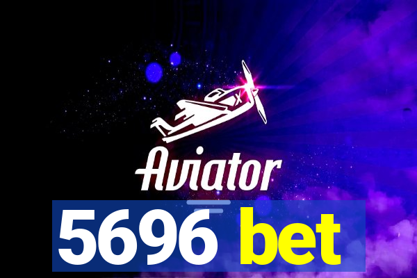 5696 bet