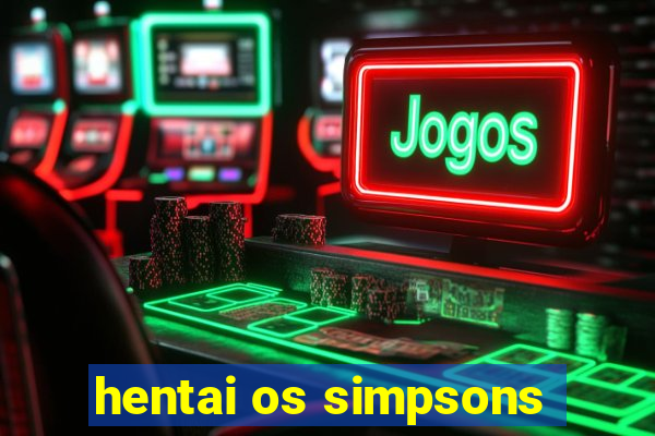 hentai os simpsons