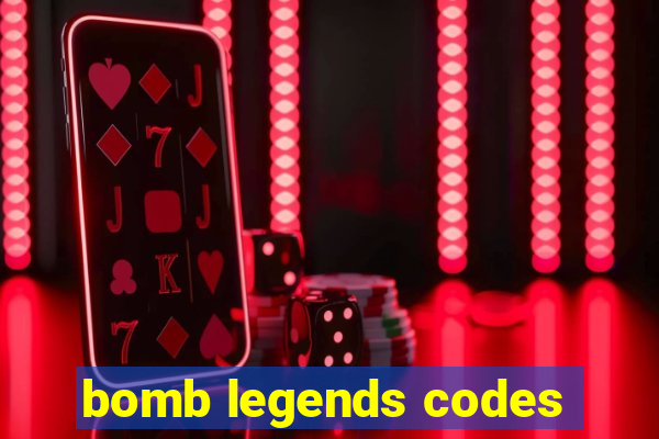 bomb legends codes