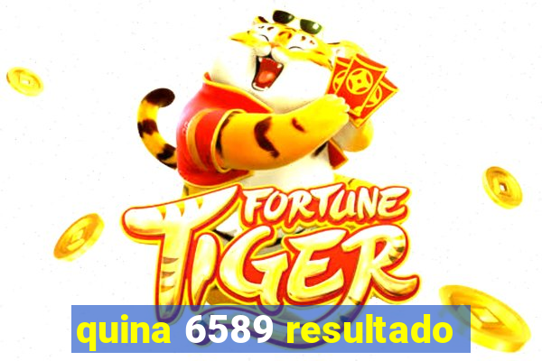 quina 6589 resultado
