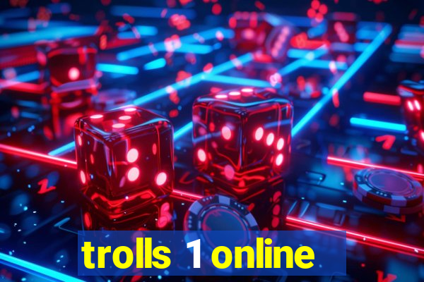 trolls 1 online