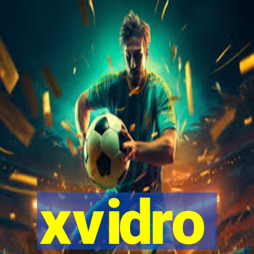 xvidro