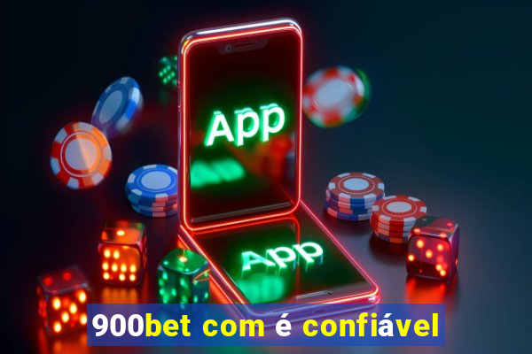 900bet com é confiável