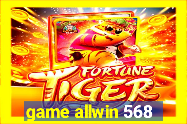 game allwin 568