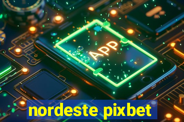 nordeste pixbet