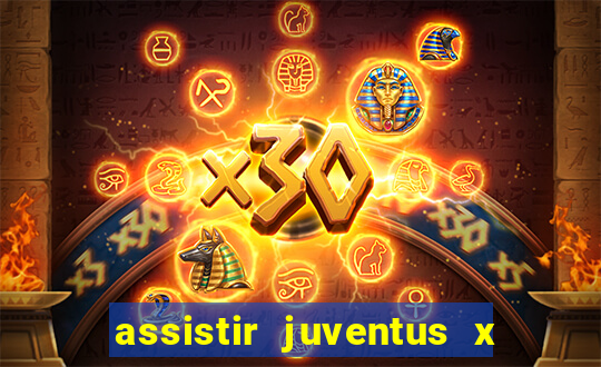 assistir juventus x bayer leverkusen futemax