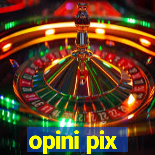 opini pix