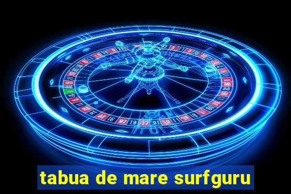 tabua de mare surfguru
