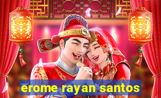 erome rayan santos