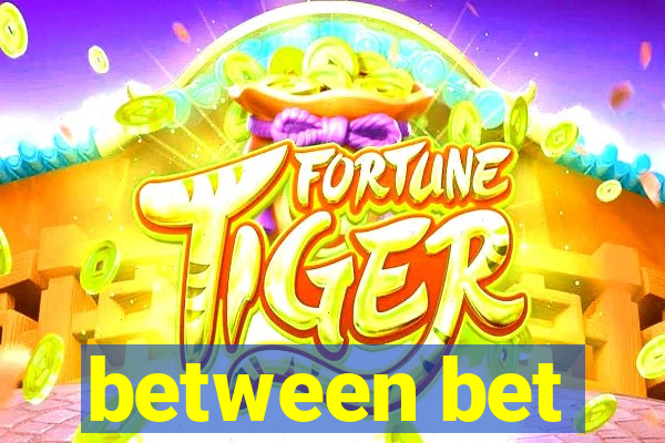 between bet