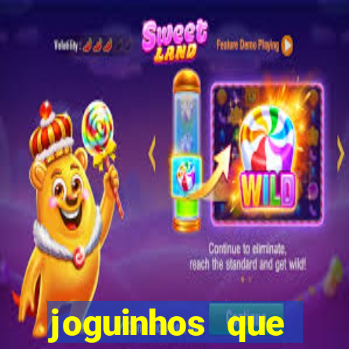 joguinhos que realmente pagam