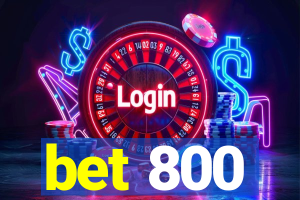 bet 800