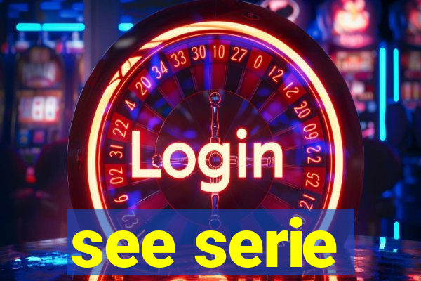 see serie