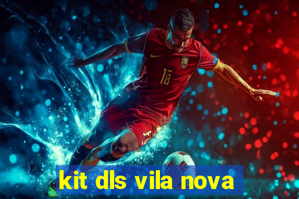kit dls vila nova