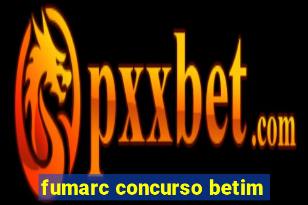 fumarc concurso betim