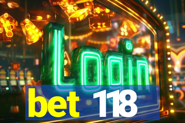 bet 118