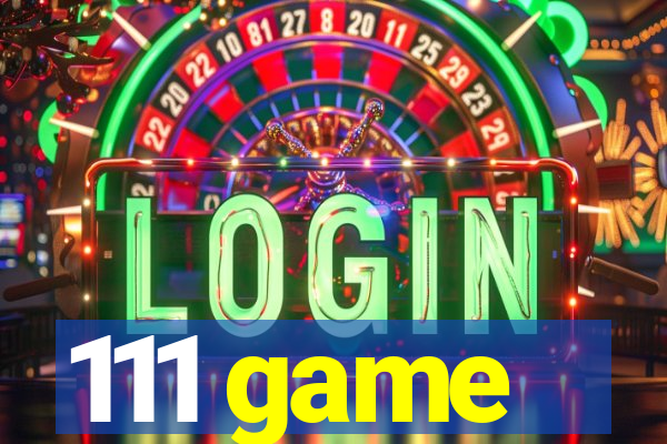 111 game