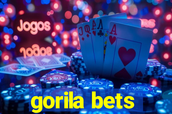 gorila bets