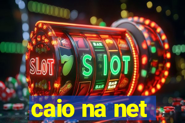 caio na net
