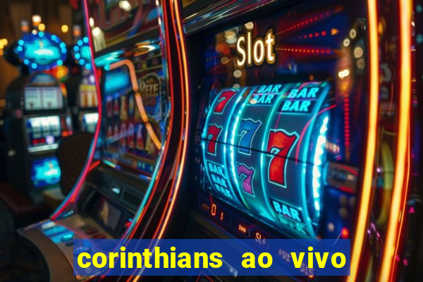 corinthians ao vivo futebol play