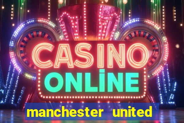 manchester united ao vivo hd