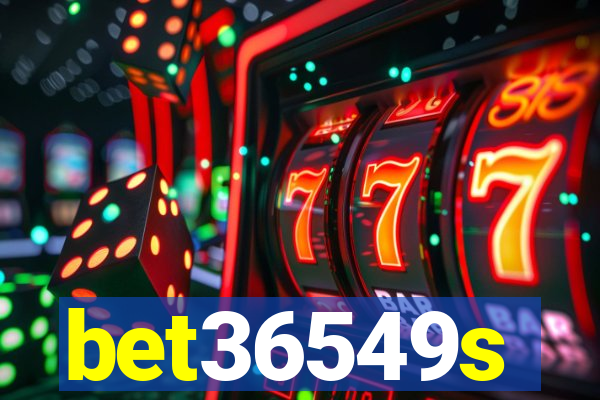 bet36549s
