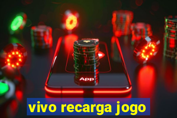 vivo recarga jogo