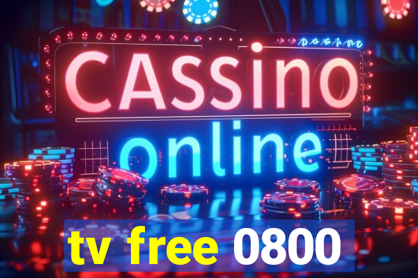 tv free 0800