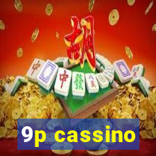 9p cassino