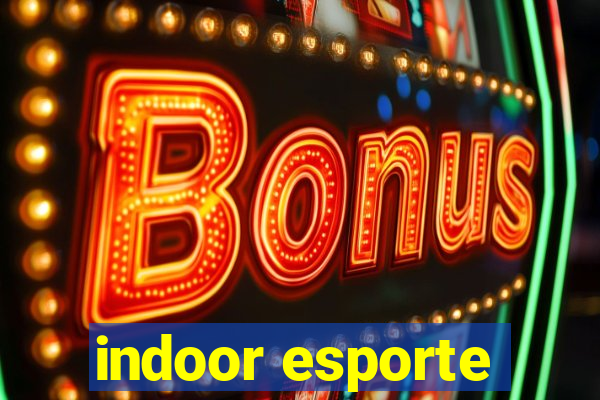 indoor esporte