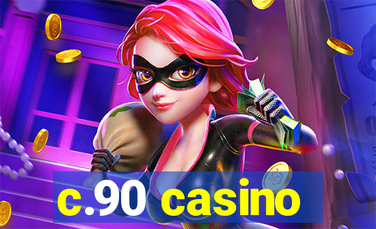 c.90 casino