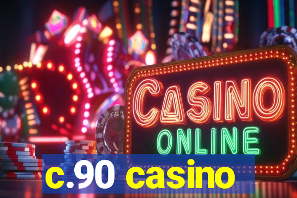 c.90 casino