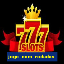 jogo com rodadas gratis sem deposito