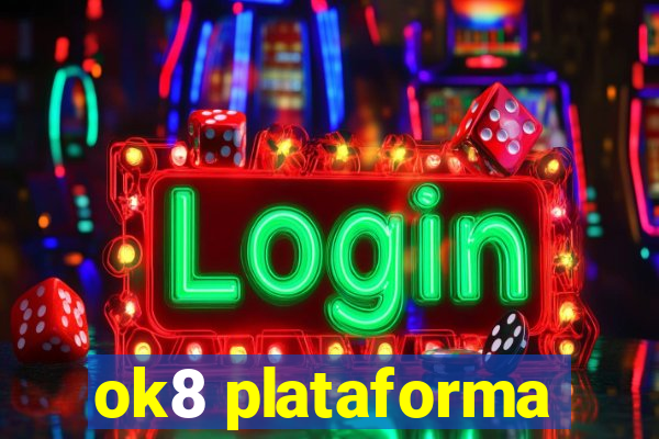 ok8 plataforma