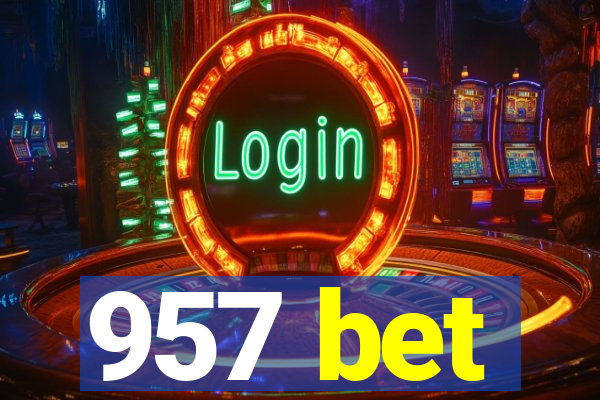 957 bet