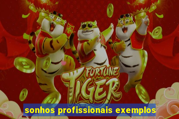 sonhos profissionais exemplos