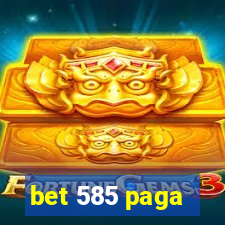 bet 585 paga