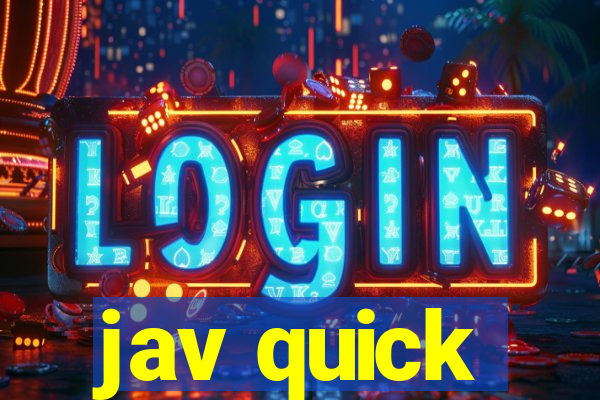 jav quick