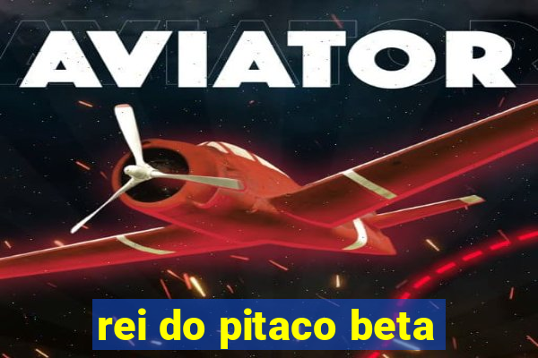 rei do pitaco beta