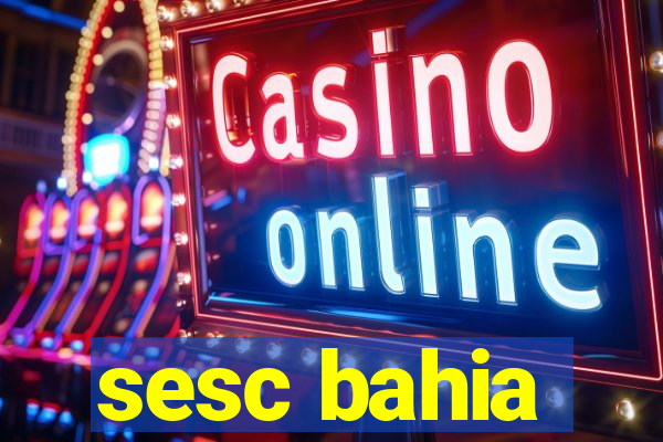 sesc bahia